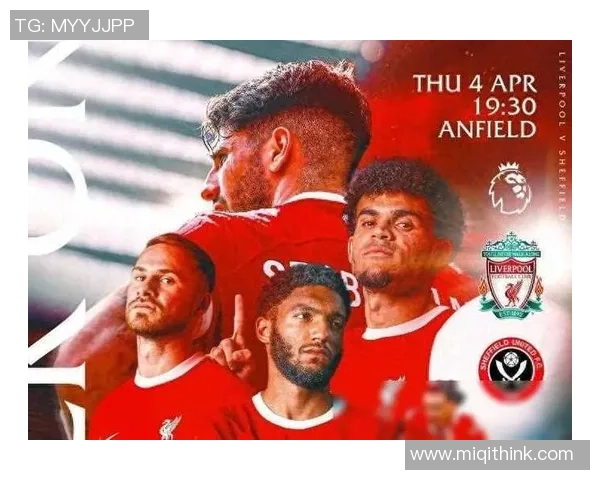 利物浦主场迎战谢菲尔德联全力争胜展现球队实力与韧性 利物浦主场迎战谢菲尔德联全力争胜展现球队实力与韧性