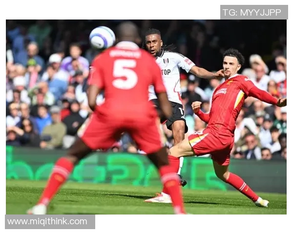 富勒姆与利物浦历史交锋战绩分析及近期表现对比